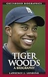 Tiger Woods: A Biography