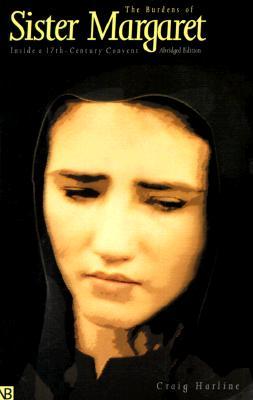 The Burdens of Sister Margaret: Inside a Seventeenth-Century Convent (Abridged)