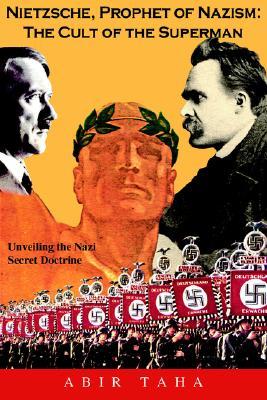 Nietzsche, Prophet of Nazism : the Cult of the Superman; Unveiling the Nazi Secret Doctrine (Paperback)