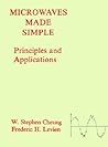 Microwaves Made Simple: Principles and Applications (Artech House Microwave Library (Paperback))