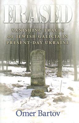 Erased: Vanishing Traces of Jewish Galicia in Present-Day Ukraine (Hardcover)