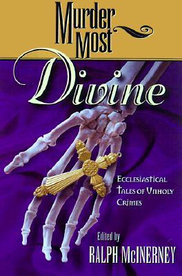 Murder Most Divine: Ecclesiastical Tales of Unholy Crimes (Hardcover)