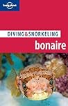 Lonely Planet Diving & Snorkeling Bonaire