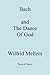 Bach and the Dance of God