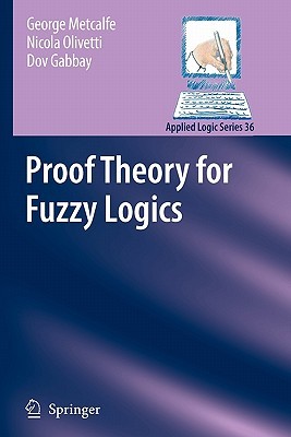 Proof Theory for Fuzzy Logics (Applied Logic Series, 36)