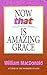 Now That's Amazing Grace