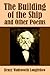 The Building of the Ship and Other Poems