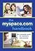 The MySpace.com Handbook: T...