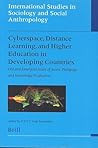 Cyberspace, Distance Learning, and Higher Education in Developing Countries: Old and Emergent Issues of Access, Pedagogy, and Knowledge Production ... in Sociology and Social Anthropology, 94)
