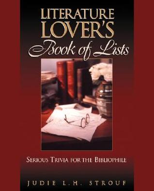 The Literature Lover's Book of Lists: Serious Trivia for the Bibliophile (Paperback)