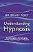 Understanding Hypnosis by Brian Roet