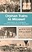 Orphan Trains to Missouri (Missouri Heritage Readers) (Volume 1)