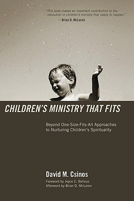 Children's Ministry That Fits: Beyond One-Size-Fits-All Approaches to Nurturing Children's Spirituality (Paperback)
