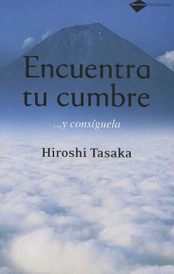 Encuentra tu cumbre: ...y consíguela (Plataforma testimonio) (Spanish Edition)