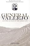 General Vallejo and the Advent of the Americans General Vallejo and the Advent of the Americans