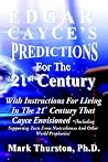 Edgar Cayce's Predictions for the 21st Century Edgar Cayce's Predictions for the 21st Century