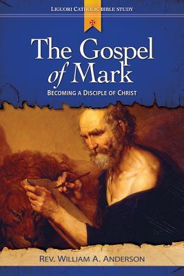 The Gospel of Mark: Revealing the Myster of Jesus (Liguori Catholic Bible Study)
