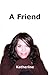 A Friend