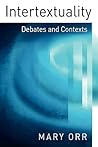 Intertextuality: Debates and Contexts