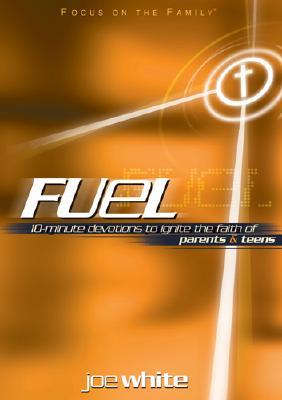 Fuel: 10-Minute Devotions to Ignite the Faith of Parents and Teens (Paperback)
