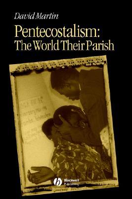 Pentecostalism: The World Their Parish (Paperback)