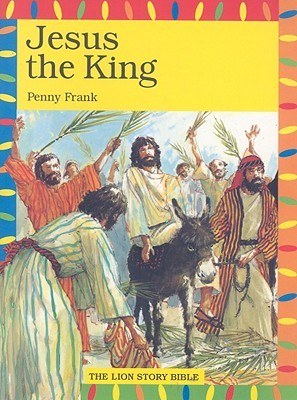 Jesus the King (The Lion Story Bible)