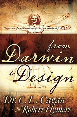 From Darwin to Design: The Journey of a Mathematics Professor from Atheism to Faith (Paperback)