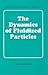 The Dynamics of Fluidized P...