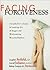 Facing Forgiveness by Loughlan Sofield