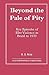 Beyond the Pale of Pity by R.S. Rose