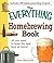 The Everything Homebrewing Book: All you need to brew the best beer at home!