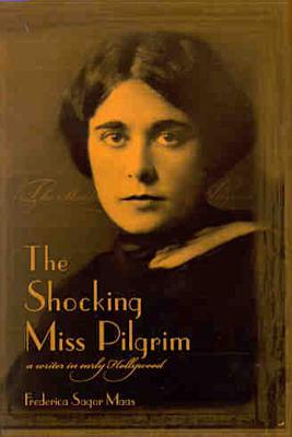 The Shocking Miss Pilgrim: A Writer in Early Hollywood (Hardcover)
