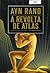 A Revolta de Atlas - Volume 3: A = A