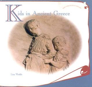 Kids in Ancient Greece (Kids Throughout History)