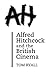 Alfred Hitchcock and the British Cinema