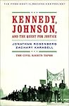 Kennedy, Johnson, and the Quest for Justice: The Civil Rights Tapes Kennedy, Johnson, and the Quest for Justice: The Civil Rights Tapes