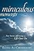 Miraculous Moments: True St...