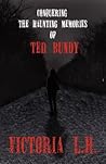 Conquering the Haunting Memories of Ted Bundy