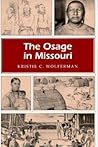 The Osage in Missouri (Missouri Heritage Readers) by Kristie C. Wolferman