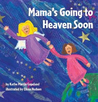 Mama's Going To Heaven Soon (Paperback)