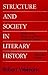 Structure and Society in Literary History: Studies in the History and Theory of Literary Criticism