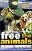Free the Animals: The Amazi...