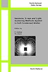 Neutrons, X-rays and Light: Scattering Methods Applied to Soft Condensed Matter (North-Holland Delta Series)