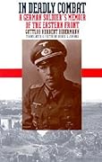 In Deadly Combat: A German Soldier's Memoir of the Eastern Front