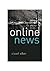 Online News: Journalism and the Internet