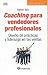Coaching para vendedores profesionales / Professional Sales Coaching: Diseno de practicas y liderazgo en las ventas / Design Practices and Sales Leadership (Spanish Edition)