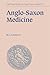Anglo-Saxon Medicine by Malcolm Laurence Cameron