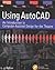 Using AutoCAD: An Introduction to Computer-Assisted Design for the Theatre
