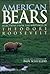 American Bears: Selections from the Writings of Theodore Roosevelt