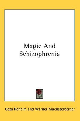 Magic And Schizophrenia (Hardcover)
